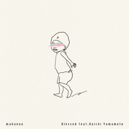 mabanua『Blessed feat. Daichi Yamamoto』