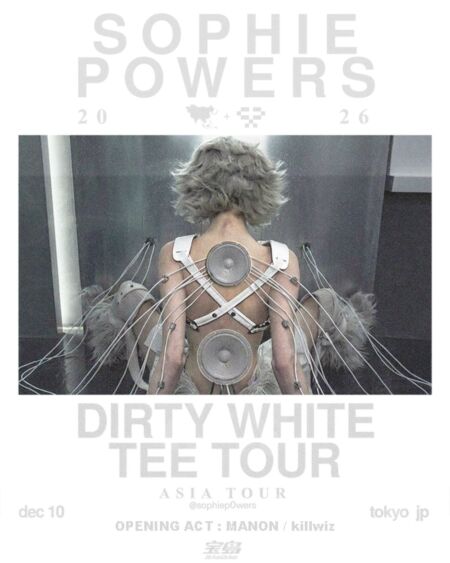 『Sophie Powers 2026 DIRTY WHITE TEE ASIA TOUR - Tokyo』