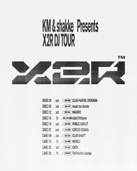 『KM & shakke Presents X2R DJ TOUR』
